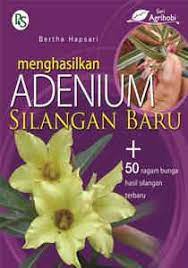 Sampul Menghasilkan adenium silangan baru / Bertha Hapsari ; editor, Trias Qurnia Dewi