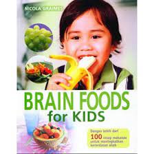 Sampul Brain foods for kids :  Dengan lebih dari100 resep makanan untuk meningkatkan kecerdasan anak / Nicola Graimes