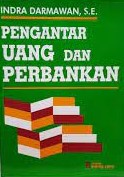 Sampul PENGANTAR UANG DAN PERBANKAN / INDRA DARMAWAN, S.E.