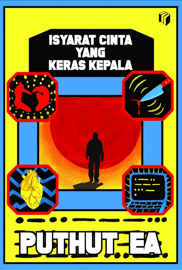 Sampul Isyarat Cinta Yang Keras Kepala / Puthut Ea