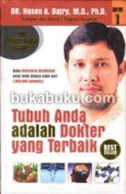 Sampul Tubuh anda adalah dokter yang terbaik / Husen A. Bajry ; penyunting, Fatimah, Syamsiar, Fanni