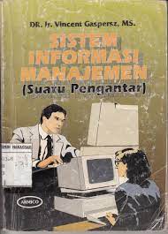 Sampul Sistem informasi manajemen (Suatu pengantar) / Vincent Gaspersz