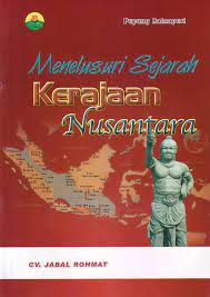 Sampul Menelusuri Sejarah Kerajaan Nusantara / Pupung Ratnapuri
