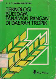 Sampul Teknologi Budidaya Tamanan pangan di daerah Tropik / Kartasapoetra