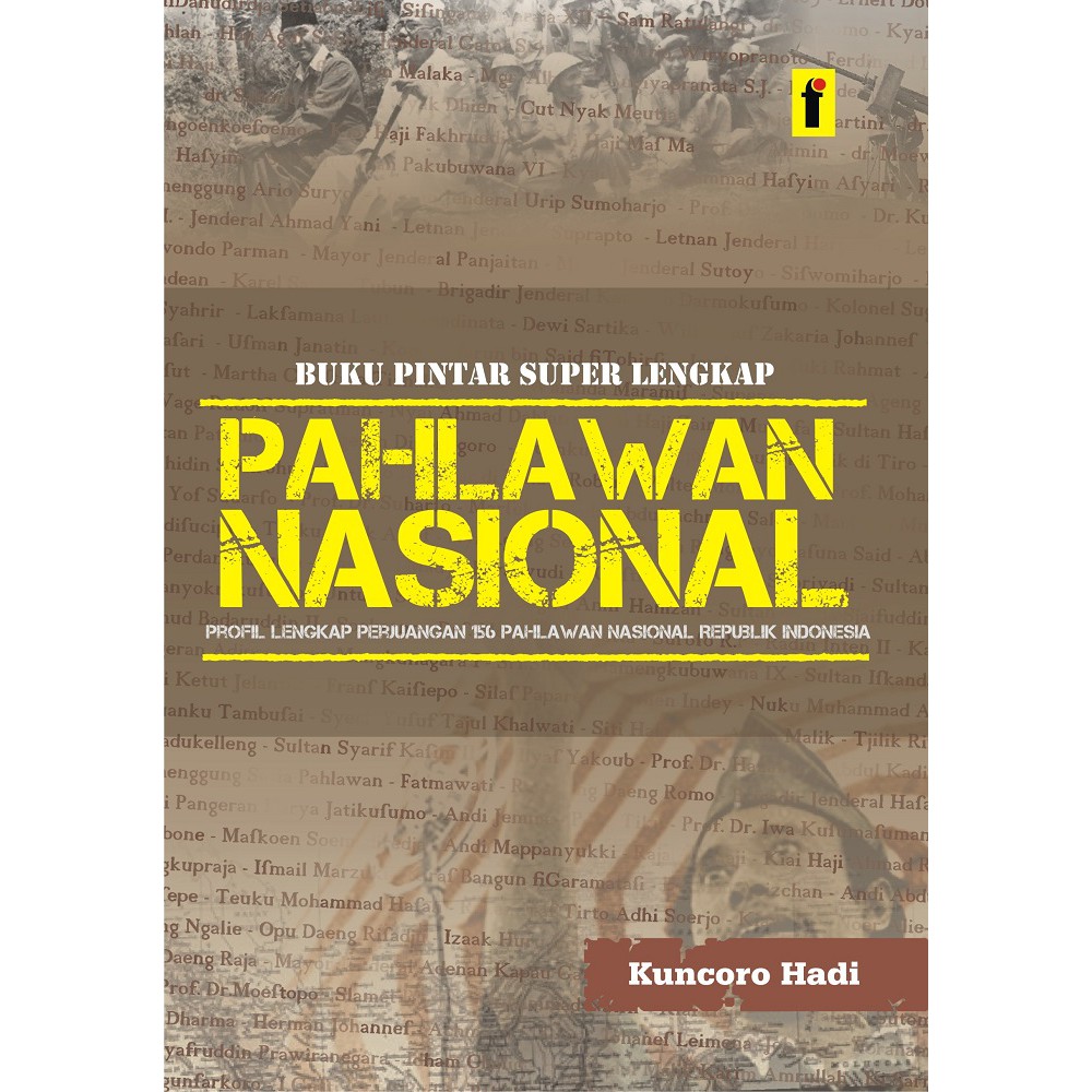 Sampul Buku Pintar Super Lengkap Pahlawan Nasional / Kuncoro Hadi dan Sustianingsih