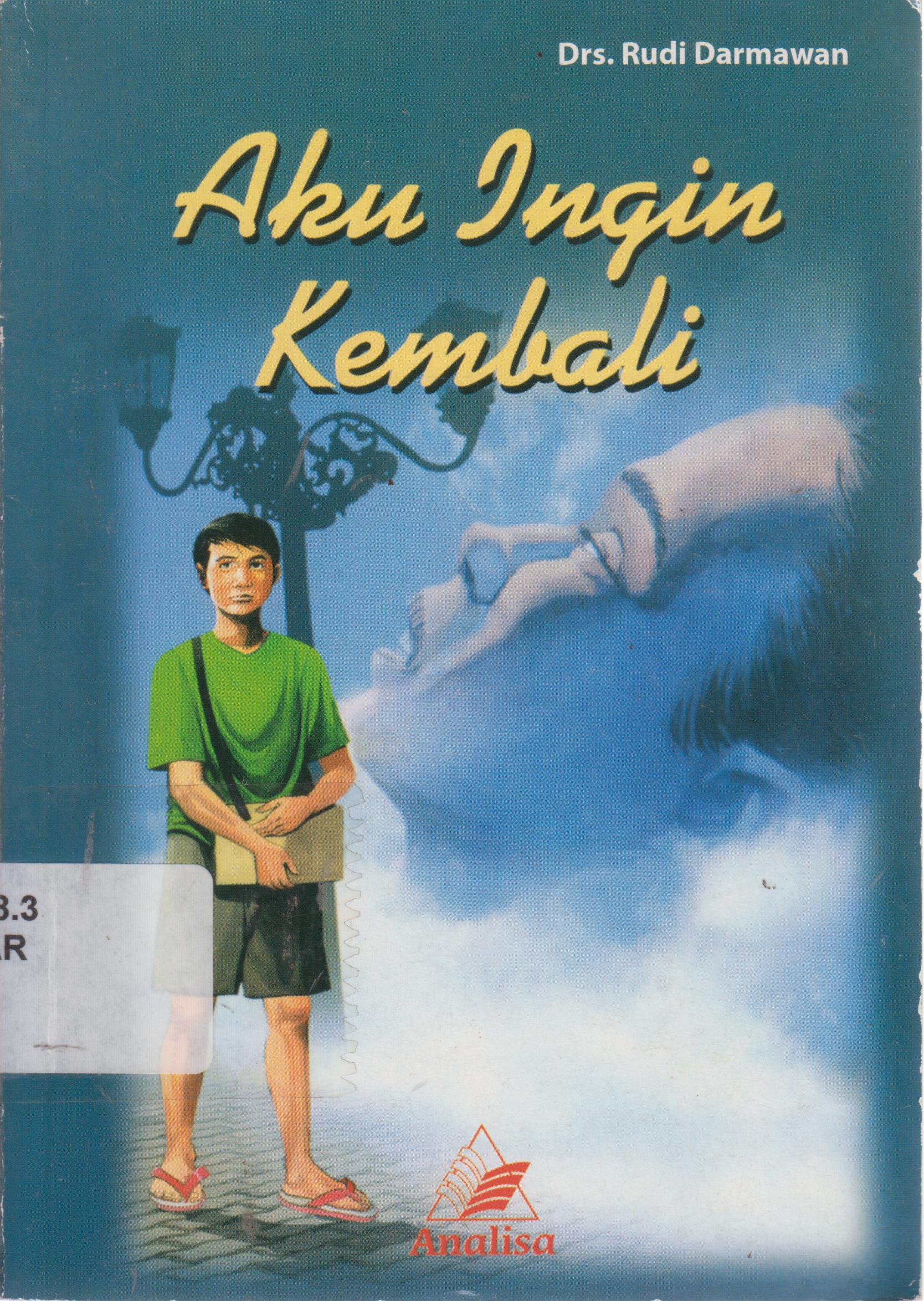 Sampul Aku ingin kembali / Rudi Darmawan