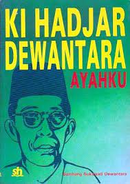 Sampul KI HADJAR DEWANTARA :  AYAHKU / Bambang Sokwati Dewantara