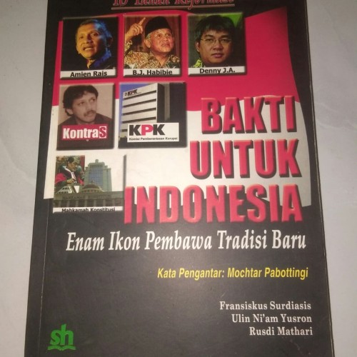 Sampul 10 tahun reformasi :  Bakti untuk indonesia enam ikon pembawa tradisi baru / fransiskus surdiasis