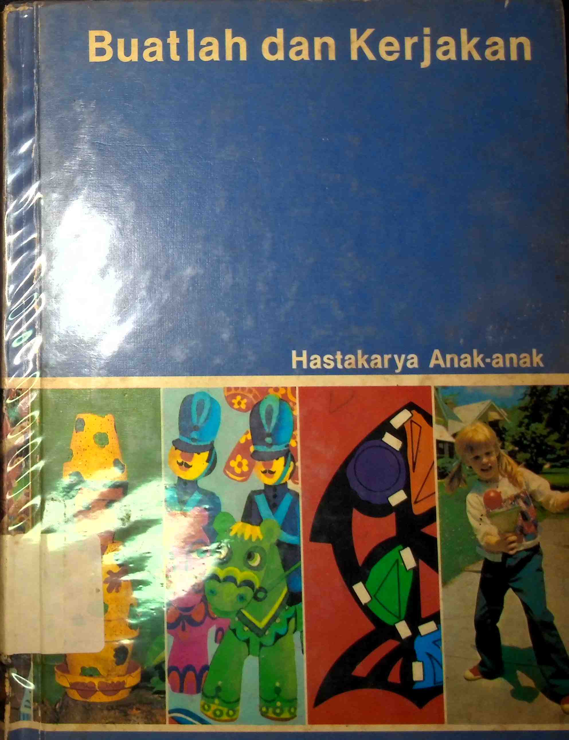 Sampul Buatlah dan Kerjakan :  Hastakarya Anak-anak Pustaka Bagaimana dan Mengapa
