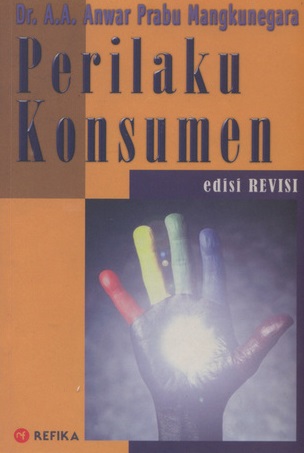 Sampul perilaku konsumen / A.A. Anwar Prabu Mangkunegara; editor ahli, Lili Rasjidi; co-editor, Aep Gunarsa