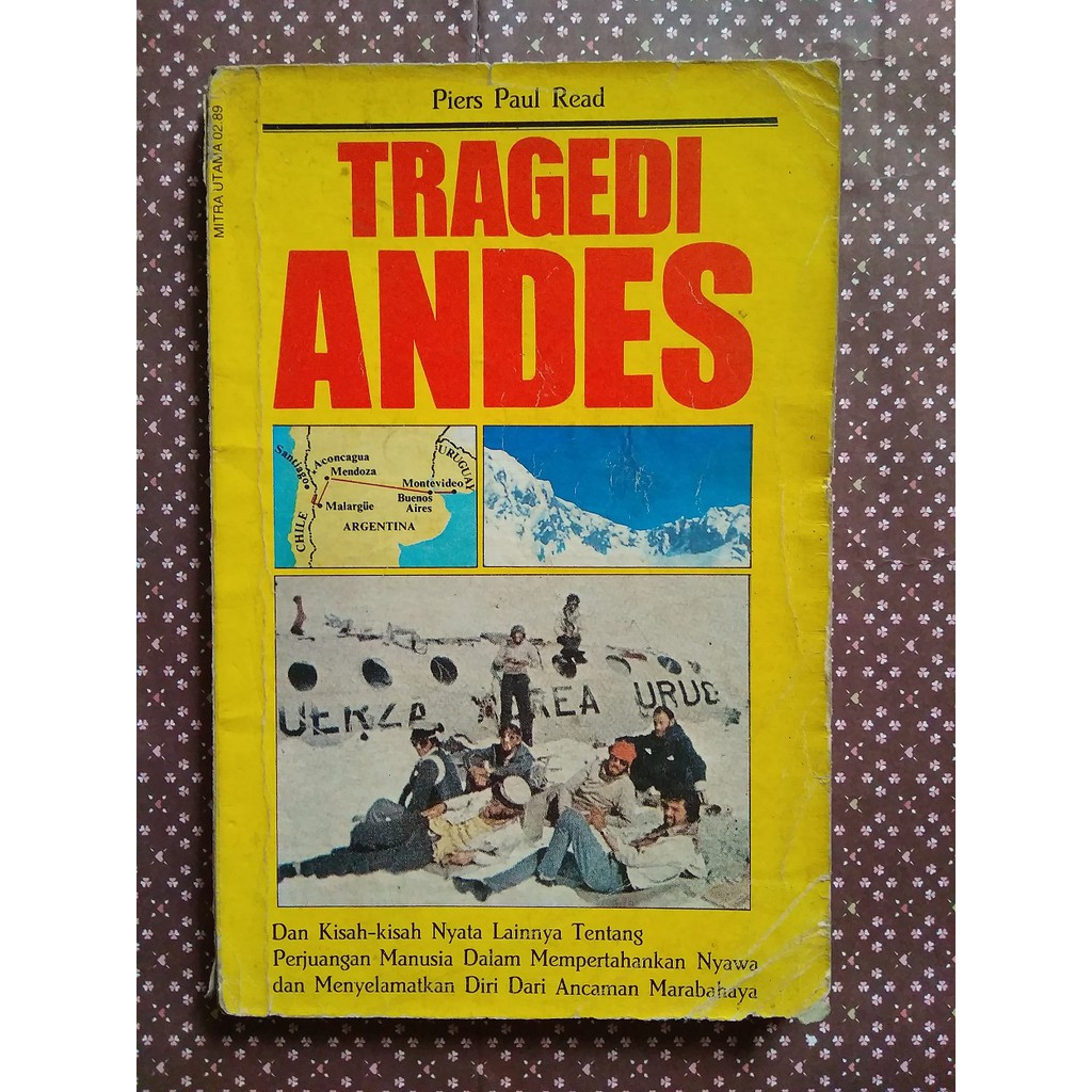 Cover Tragedi Andes :  Dan Kisah-Kisah Nyata Lainnya Tentang Perjuangan Manusia Dalam Mempertahankan Nyawa Dan Menyelamatkan Diri Dari Ancaman Marabahaya