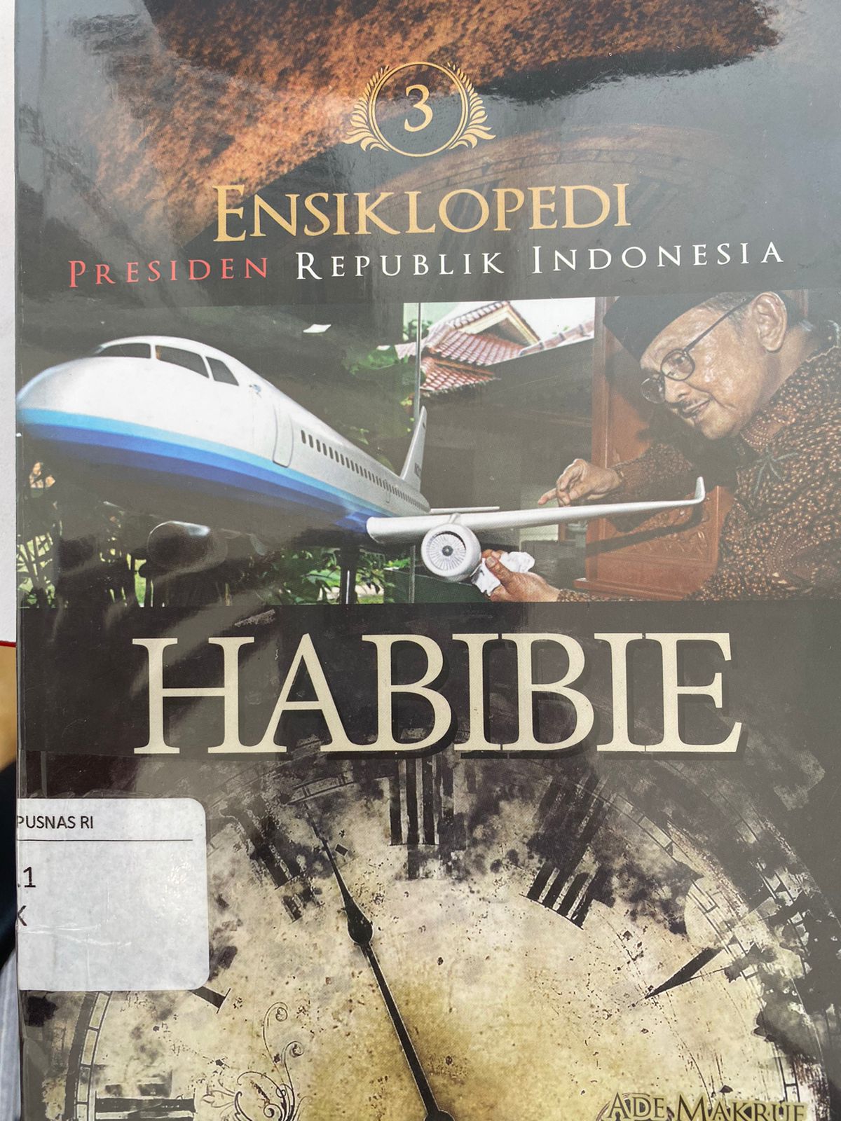 Sampul Ensiklopedia presiden republik indonesia; habibie / Ade makruf