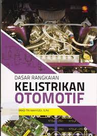 Sampul Dasar rangkaian kelistrikan otomotif / Mohammad tri wahyudi