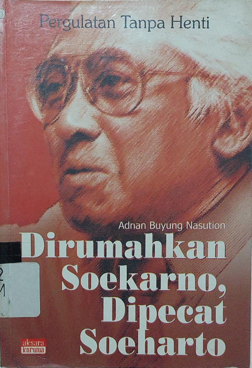 Sampul Adnan Buyung Nasution, Pergulatan Tanpa Henti :  Dirumahkan Soekarna, Dipecat Soeharto / Ramadhan KH, Nina Pane