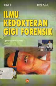 Cover Ilmu kedokteran gigi forensik jilid 1 / Djohansyah lukman