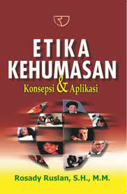 Sampul Etika kehumasan :  konsepsi & aplikasi / Rosady Ruslan