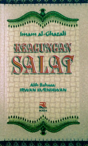 Sampul Keagungan salat / Imam Al-Ghazali ; alih bahasa, Irwan Kurniawan
