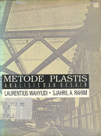 Cover Metode plastis analisis dan design / Laurentius Wahyudi, Sjahril A. Rahim