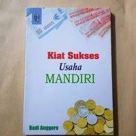 Sampul Kiat sukses usaha mandiri / Budi anggoro