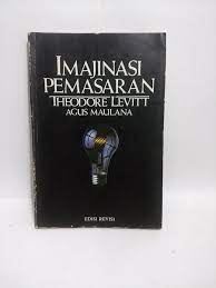 Sampul Imajinasi pemasaran / Theodore Levitt ; alih bahasa, Agus Maulana