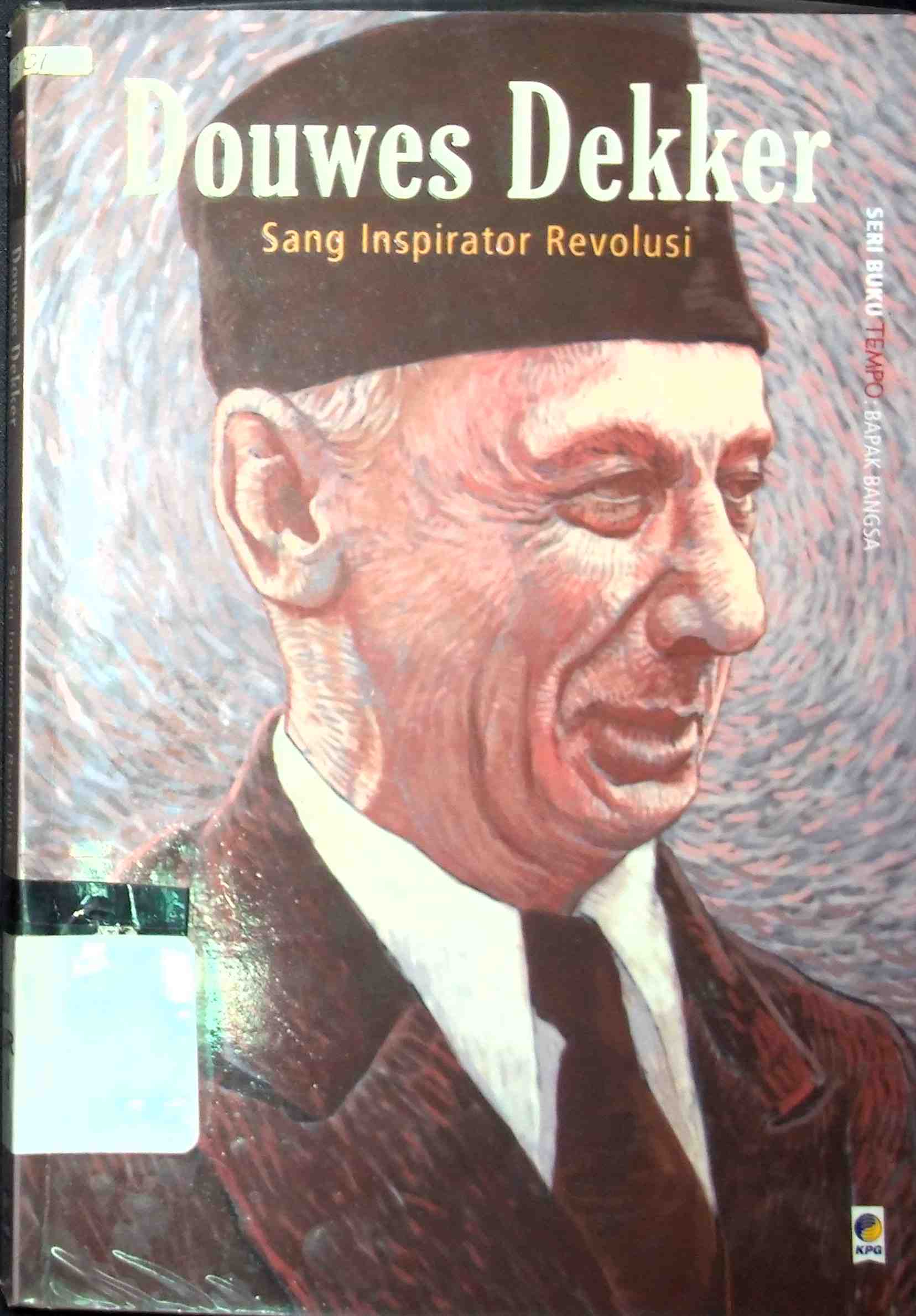Sampul Seri Buku Tempo Douwes Dekker Sang Inspirator Revolusi / Purwanto Setiadi, Yandhrie Arvian, Redaksi KPG (Tim Penyunting)
