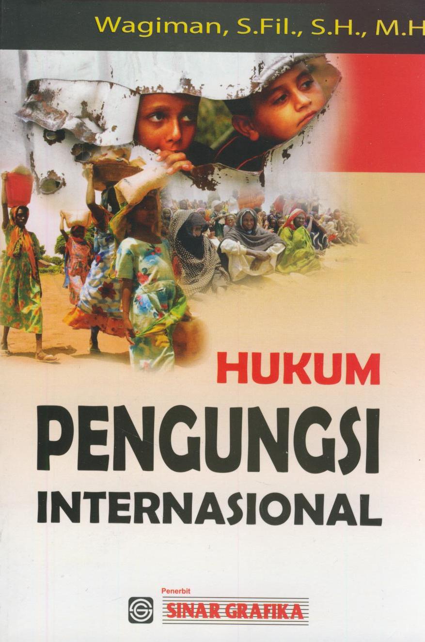 Cover Hukum pengungsi internasional / Wagiman, S. Fil., S.H., M.H.; editor, Tarmizi Judul Asli