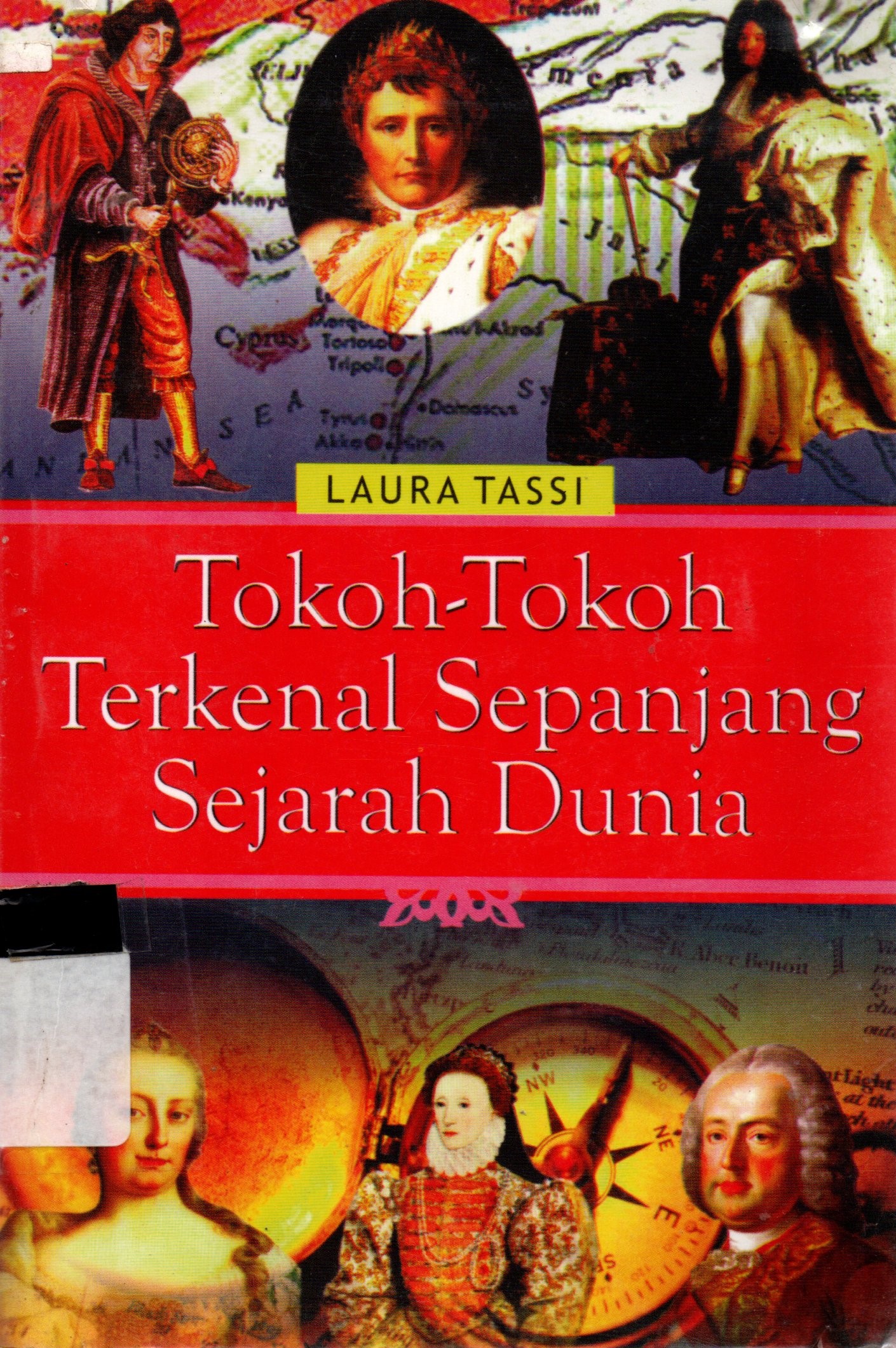 Sampul Tokoh-Tokoh Terkenal Sepanjang Sejarah Dunia / Laura Tassi; penerjemah, Supriyanto Abdullah & Agustin