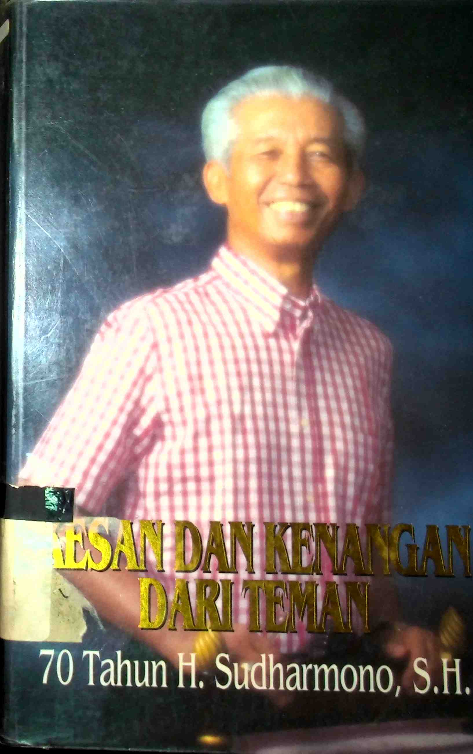 Sampul Kesan dan Kenangan dari Teman 70 Tahun H. Sudharmono, S.H / Sudharmono