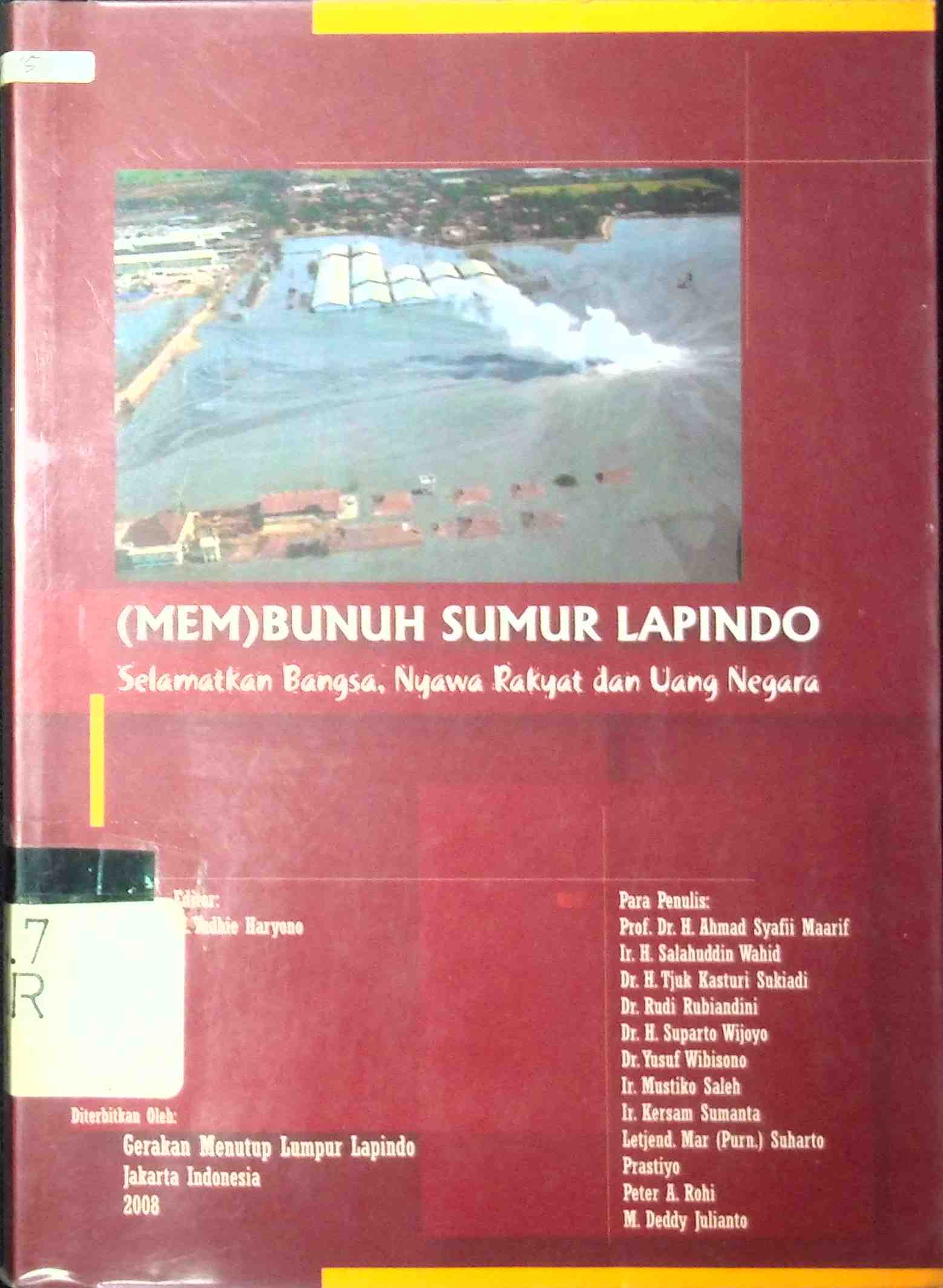 Sampul (Mem) Bunuh Sumur Lapindo :  Selamatkan Bangsa, Nyawa Rakyat dan Uang Negara / M. Yudhie Haryono (Editor)