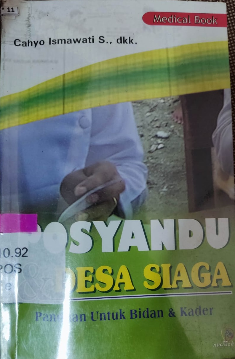 Cover POSYANDU (POS PELAYANAN TERPADU ) DAN DESA SIAGA / Cahyo Ismawati Sulistyorini, Sandra Pebriyanti, Atikah Proverawati