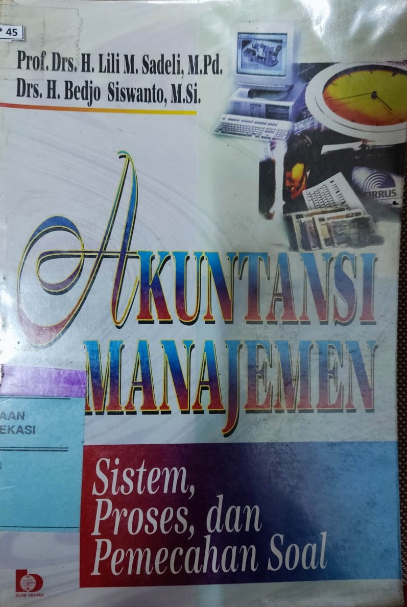 Sampul AKUNTANSI MANAJEMEN :  SISTEM, PROSES, DAN PEMECAHAN SOAL / LILI M. SADELI