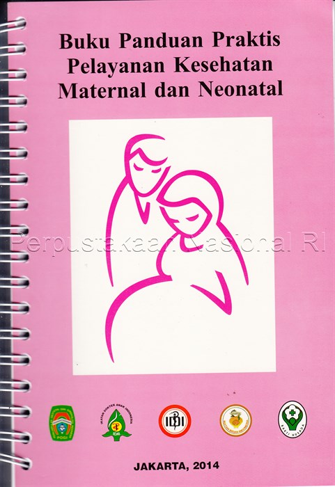 Sampul Buku Panduan Praktis pelayanan kesehatan maternal dan neonatal / Abdul Bari Saifuddin