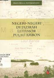 Sampul Negeri-negeri di jazirah leitimor pulau ambon / Prof. Drs. J.A. Pattikayhatu