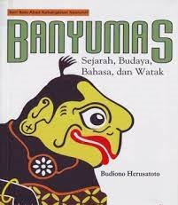 Sampul Banyumas :  Sejarah, budaya, bahasa, dan watak / Budiono Herusatoto