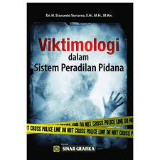 Sampul VIKTIMOLOGI DALAM SISTEM PERADILAN PIDANA / SISWANTO SUNARSO