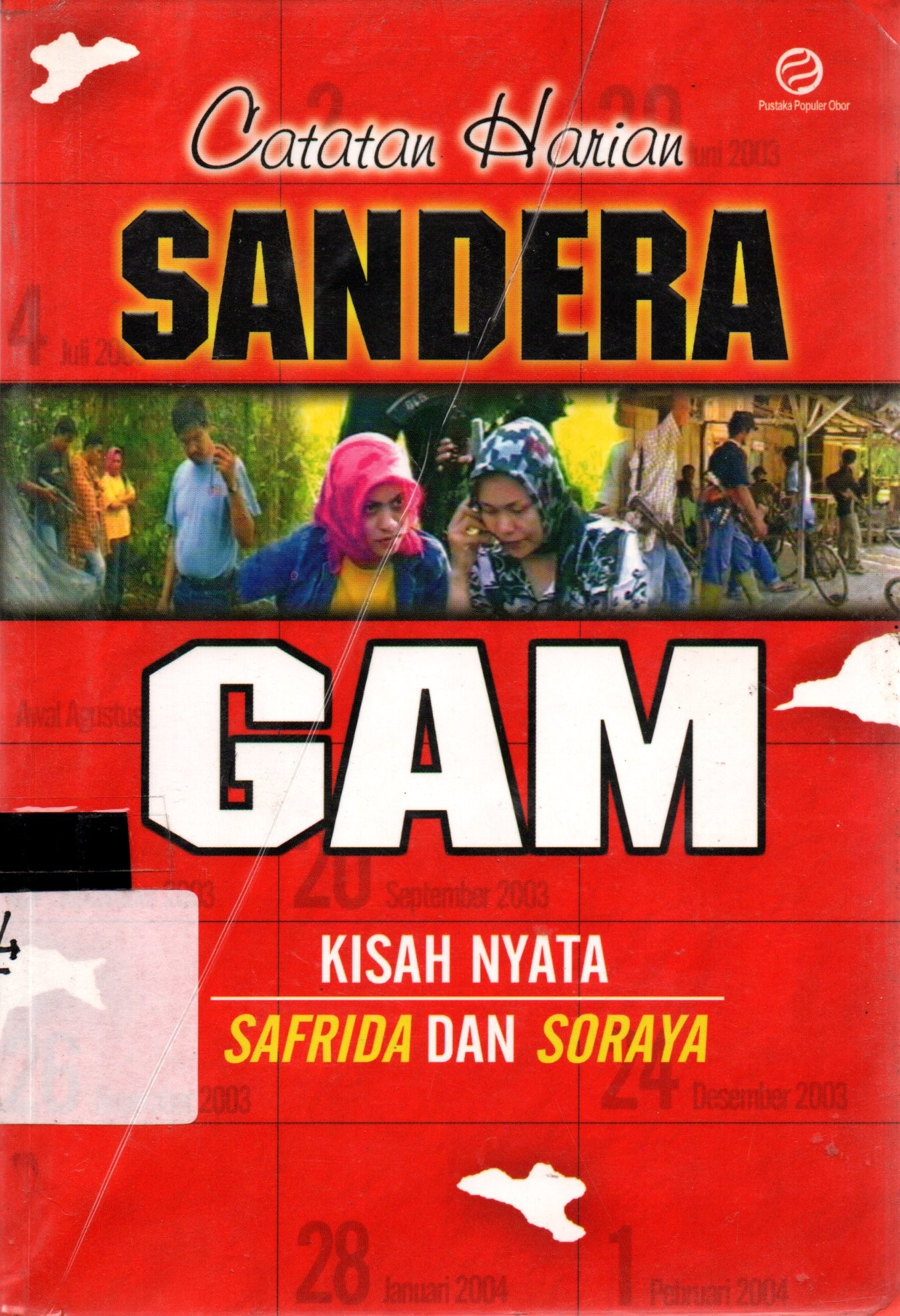 Sampul Catatan Harian Sandera GAM ; :  Kisah Nyata Safrida dan Soraya
