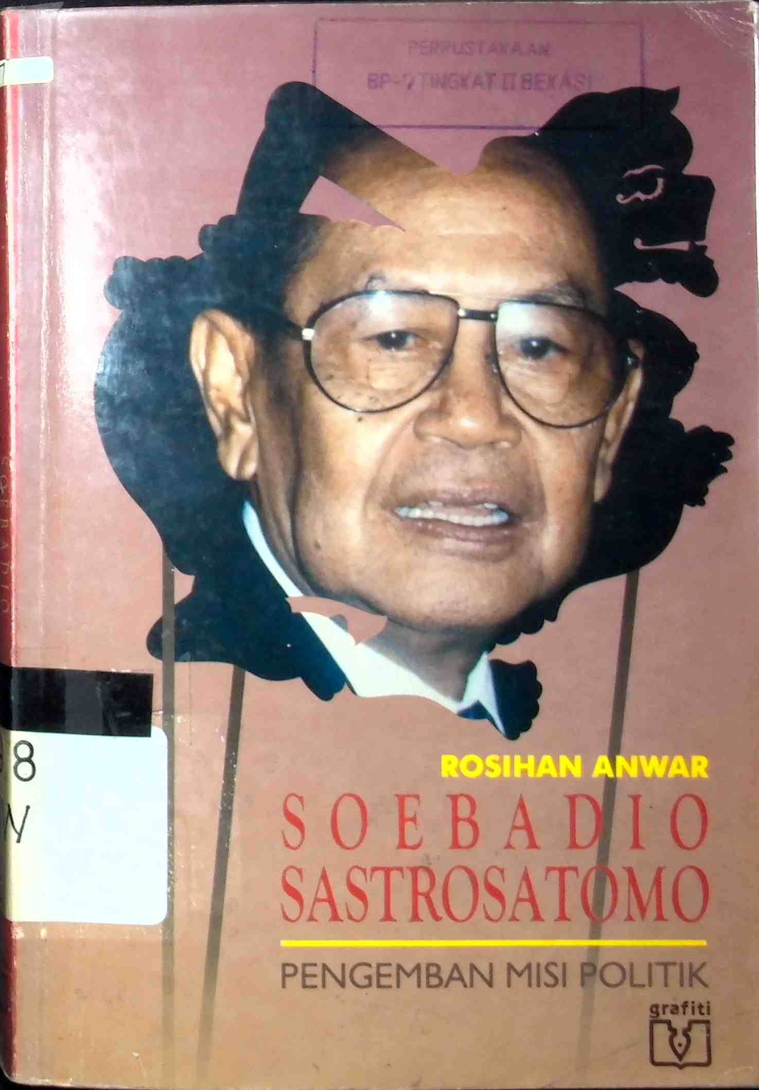 Sampul Soebadio Sastrosatomo pengemban misi politik / Rosihan Anwar