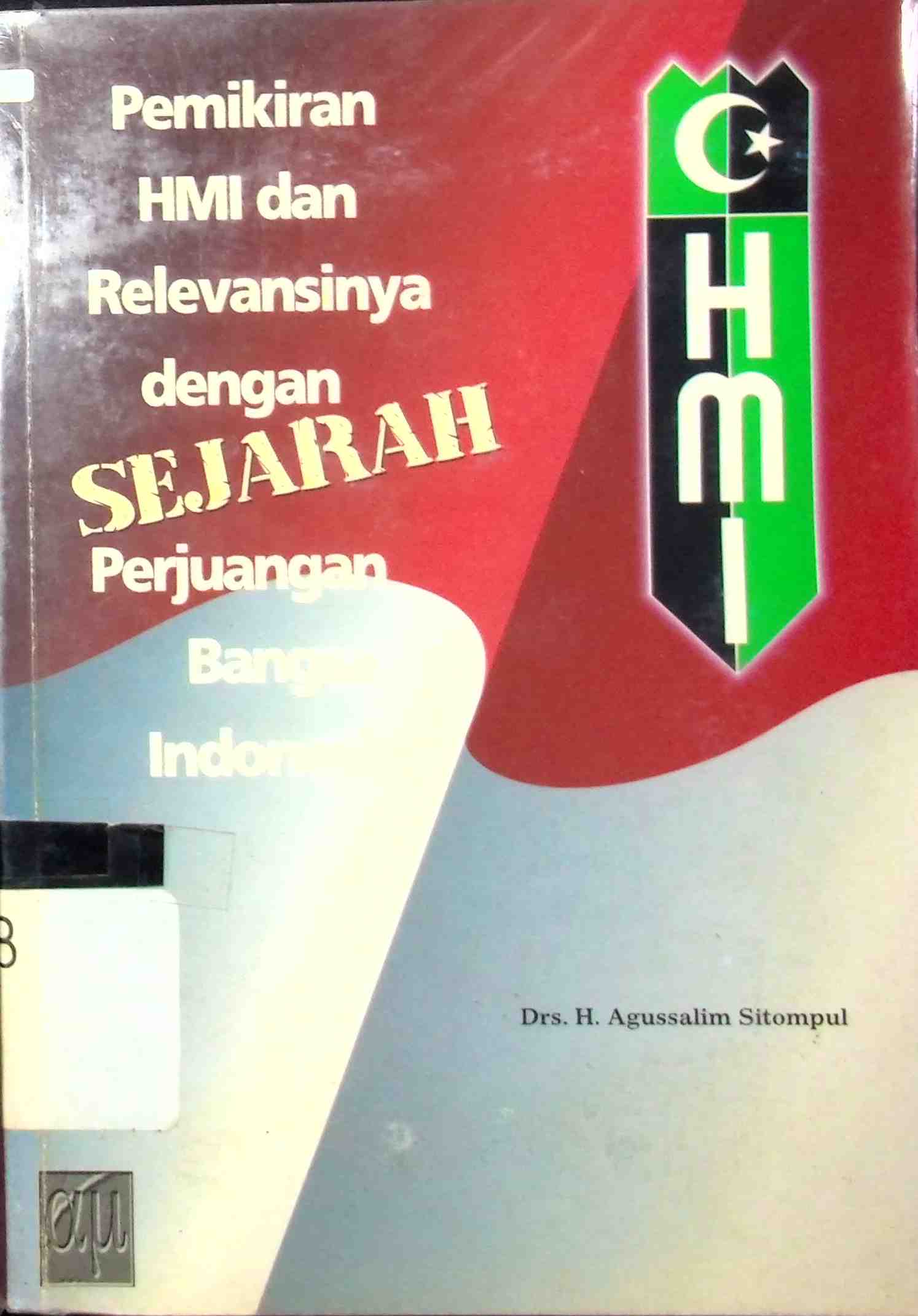 Sampul Pemikiran HMI dan Relevansinya dengan Sejarah Perjuangan Bangsa Indonesia / Agussalim Sitompul