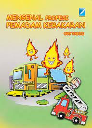 Sampul Mengenal Profesi pemadam kebakaran / Ovy yanti