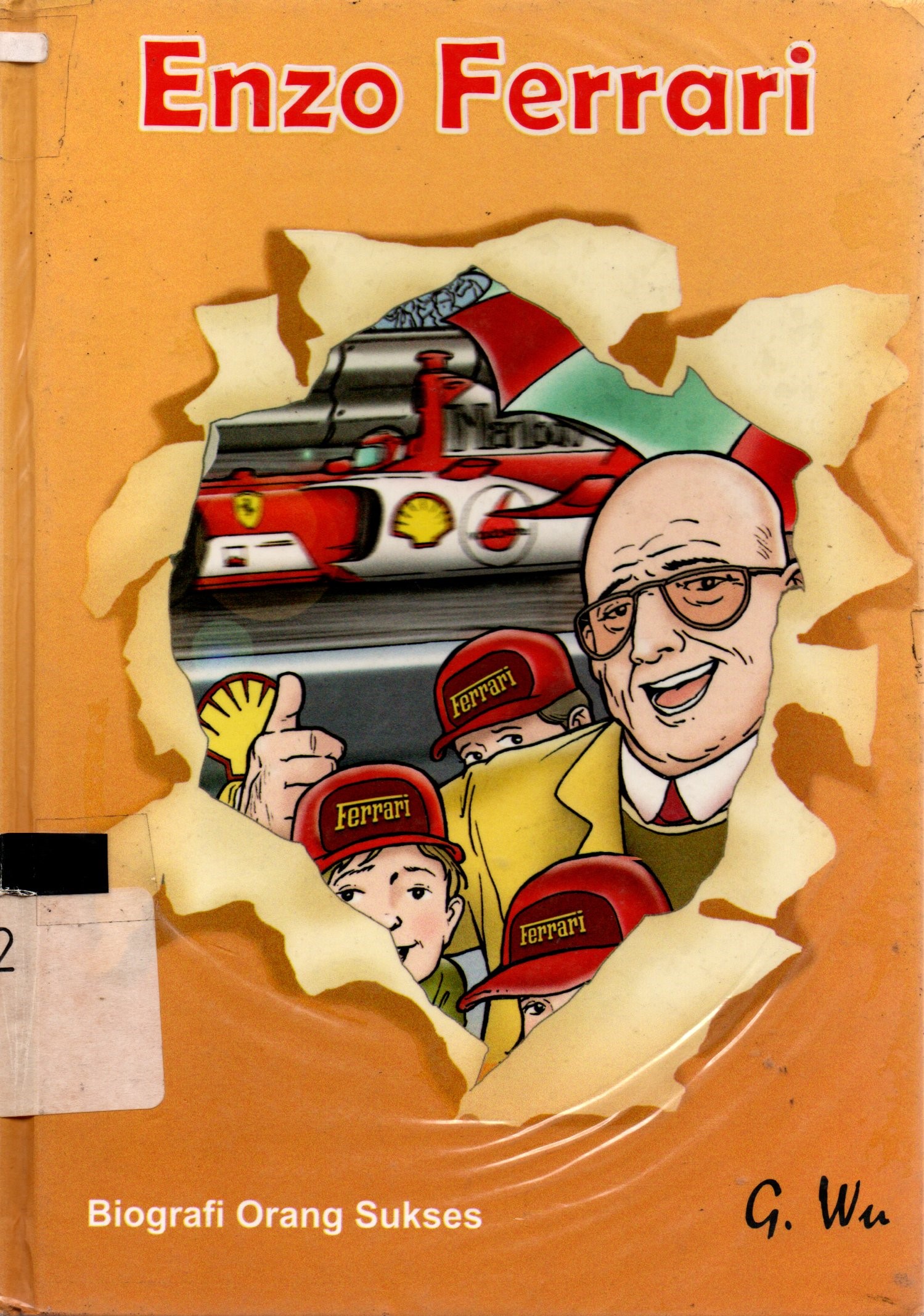 Sampul Biografi Orang Sukses ; :  Enzo Ferrari / Enzo Ferrari; editor, Lulu Wijaya