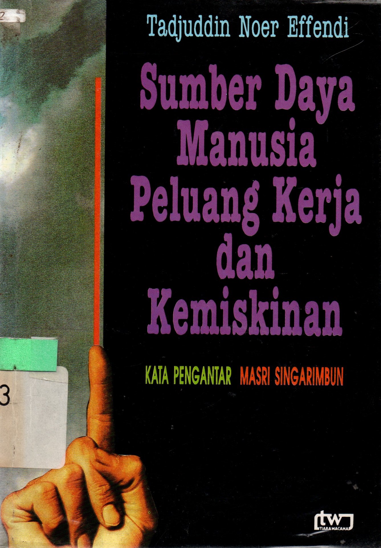 Sampul Sumber Daya Manusia ; :  Peluang Kerja dan Kemiskinan / Tadjuddin Noer Effendi