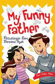 Sampul My Funny Father :  Petualangan Seru Bersama Ayah / Dewi Dedew Ricka