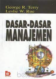 Sampul Dasar-dasar manajemen / George R. Terry, Leslie W. Rue ; penerjemah, G.A. Ticoalu