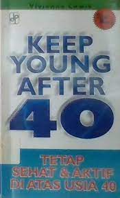 Sampul Keep young after 40 :  Tetep sehat & aktif di atas usia 40 / Vivinne lewis
