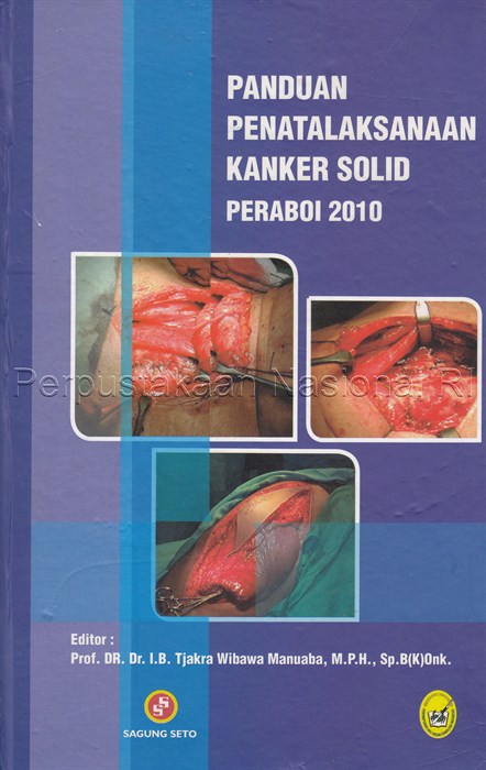 Sampul Panduan penatalaksanaan kanker solid peraboi 2010 / Tjakra Wibawa Manuaba