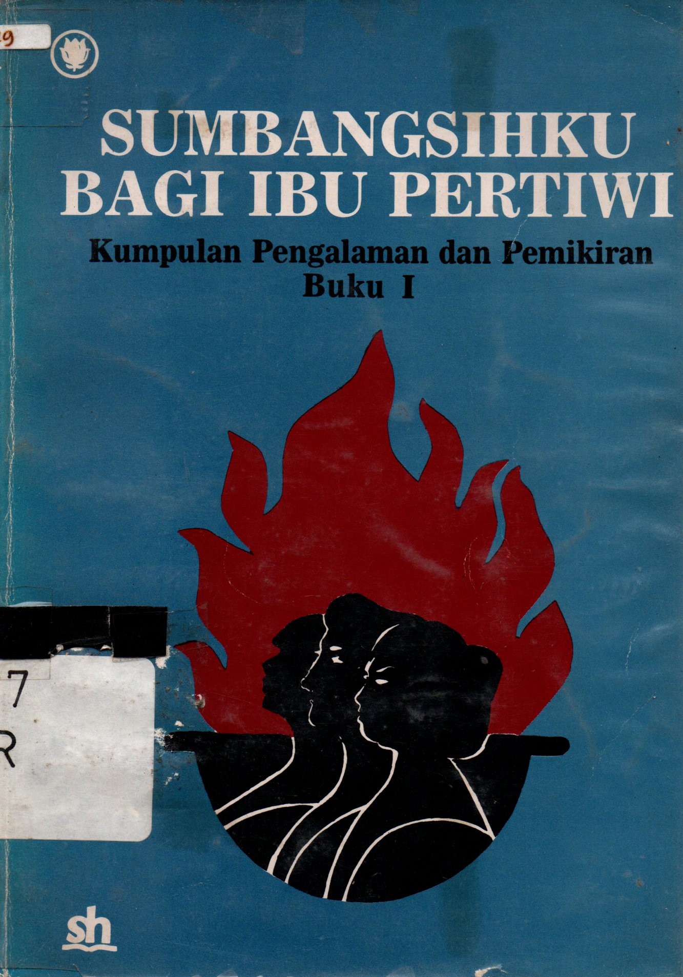 Sampul Sumbangsihku Bagi Ibu Pertiwi ; :  Kumpulan Pengalaman dan Pemikiran / Lasmidjah Hardi