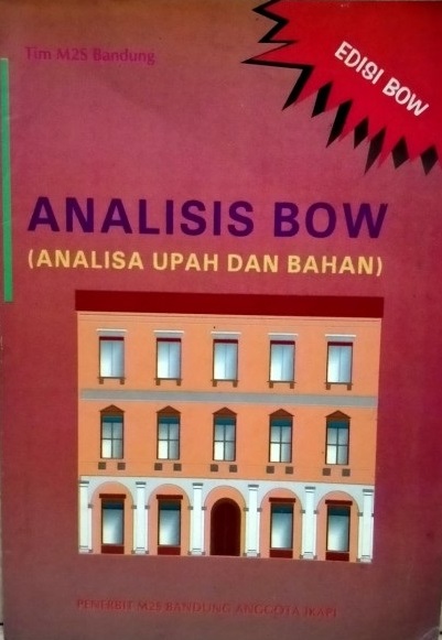 Sampul analisis bow :  analisa upah dan bahan / tim penulis M2S Bandung