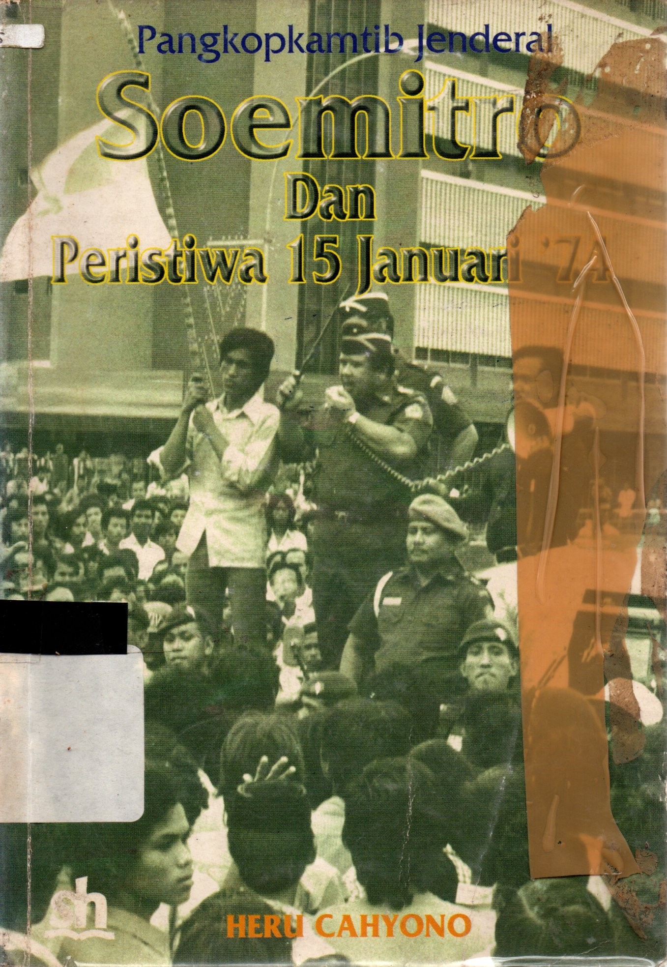 Cover Pangkopkamtib Jenderal Soemitro dan Peristiwa 15 Januari '74 / Heru Cahyono
