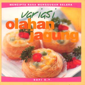 Sampul variasi aneka olahan jagung / Sufi S.Y