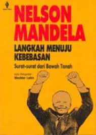 Sampul Nelson Mandela :  Langkah Menuju Kebebasan, Surat-surat dari bawah tanah / Editor; Mochtar Lubis